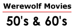 Werewolf Movies: 50's & 60's