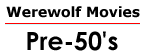 Werewolf Movies: pre-50's